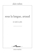 Sous la langue, Artaud